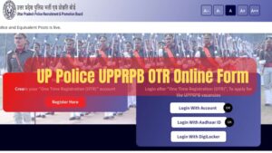 UP Police UPPRPB OTR Online Form
