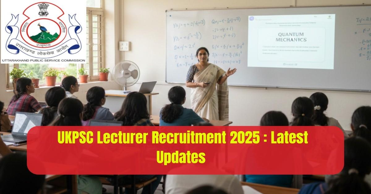 UKPSC Lecturer Recruitment 2025