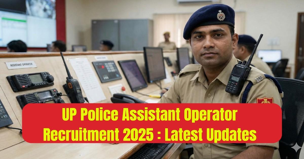 UP Police Assistant Operator Recruitment 2025