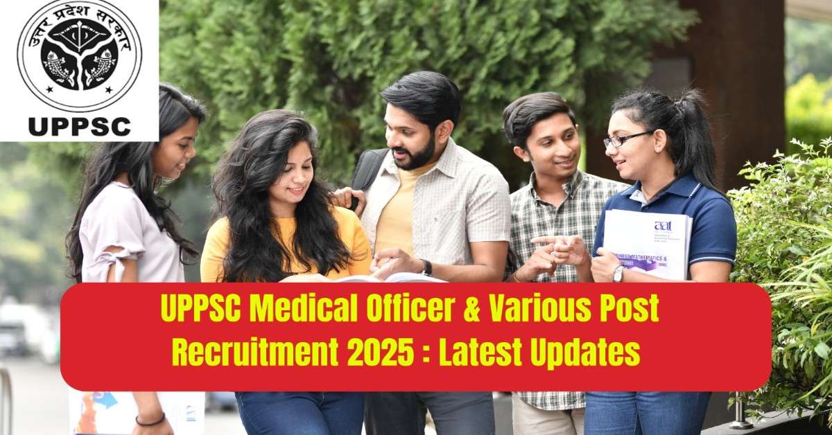 UPPSC Medical Officer & Various Post Recruitment 2025