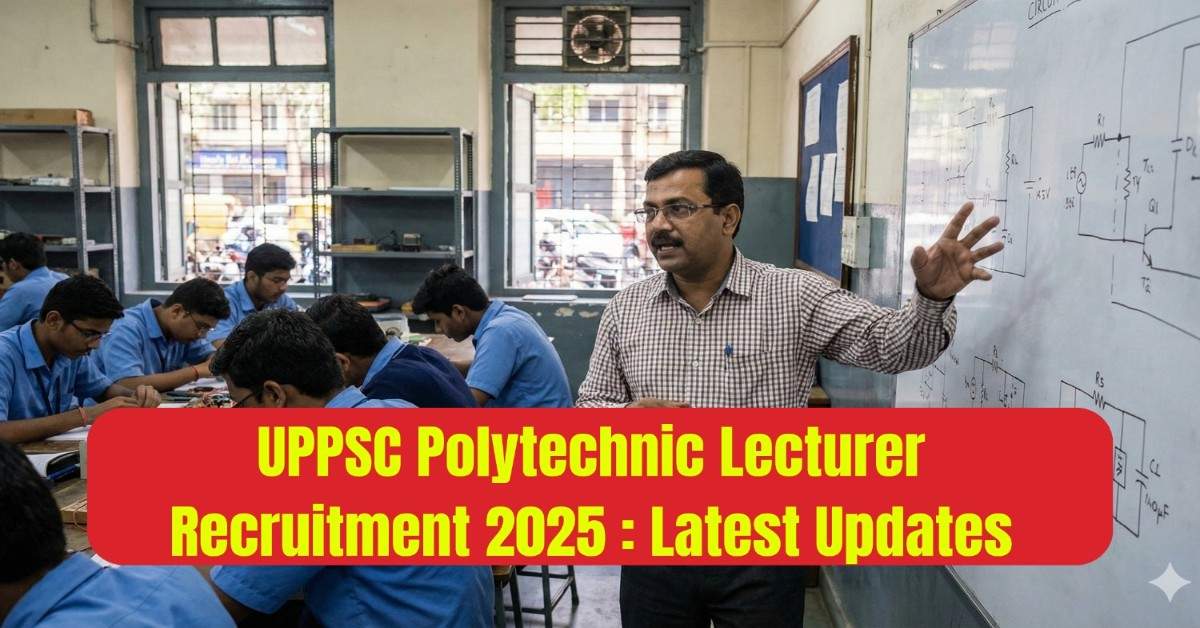 UPPSC Polytechnic Lecturer Recruitment 2025