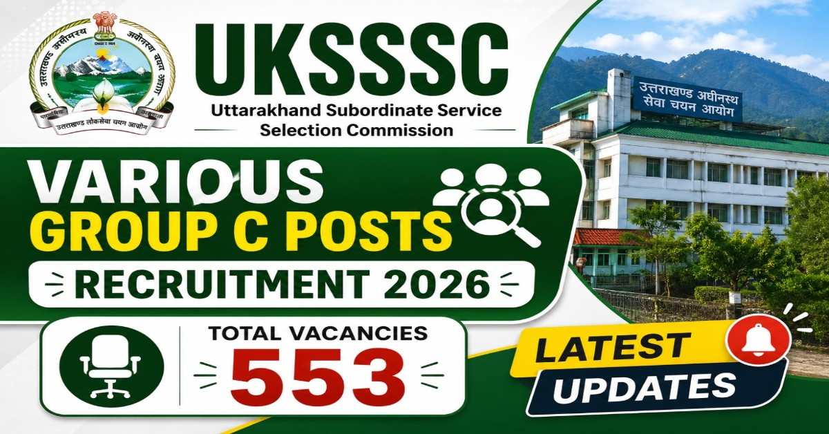 UKSSSC Various Group C Posts Recruitment 2026